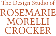 Rosemarie Morelli Crocker -- Design Studio